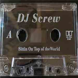 DJ Screw  - Sittin On Top Of The World download free