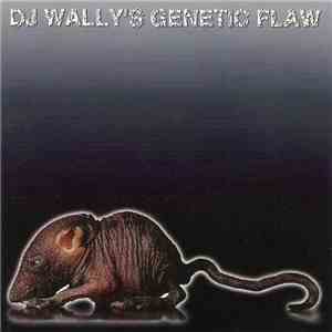 DJ Wally - DJ Wally's Genetic Flaw download mp3 flac