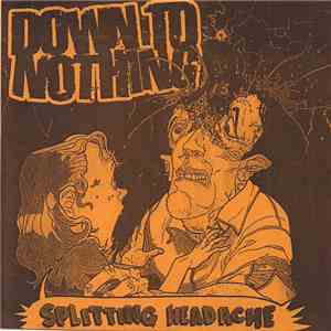 Down To Nothing - Splitting Headache download mp3 flac
