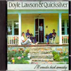 Doyle Lawson & Quicksilver - I'll Wander Back Someday download mp3 flac