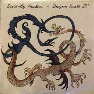 Drive-By Truckers - Dragon Pants EP download free
