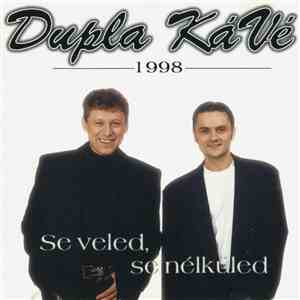Dupla Kávé - Se Veled, Se Nélküled download mp3 flac