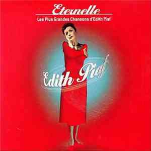 Edith Piaf - Eternelle - Les Plus Grandes Chansons D'Edith Piaf download mp3 flac