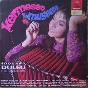 Edouard Duleu Et Son Ensemble Musette - Kermesse De Musette download mp3 flac
