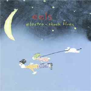Eels - Electro-Shock Blues download mp3 flac