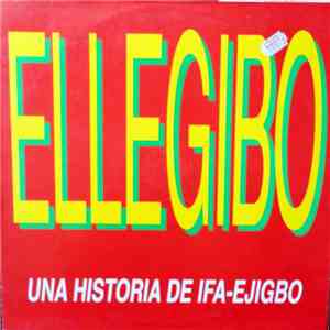 Ellegibo - Ellegibo (Una Historia De Ifa-Ejigbo) download mp3 flac