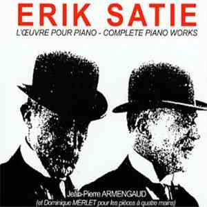 Erik Satie - Jean-Pierre Armengaud With Dominique Merlet - L'Oeuvre Pour Piano - Complete Piano Works download mp3 flac