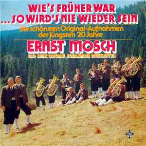 Ernst Mosch Und Seine Original Egerländer Musikanten - Wie's Früher War...So Wird's Nie Wieder Sein download mp3 flac