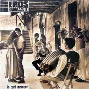 Eros Ramazzotti - In Certi Momenti download mp3 flac