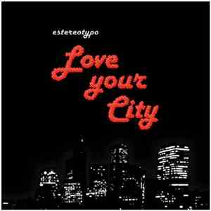 Estereotypo - Love Your City download free