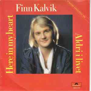 Finn Kalvik - Here In My Heart - Aldri I Livet download mp3 flac