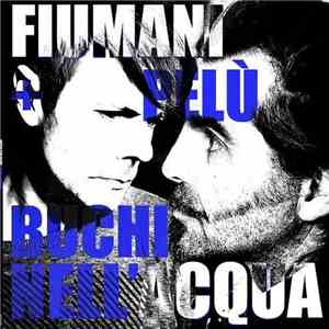 Fiumani + Pelù - Buchi Nell'Acqua download free
