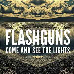 Flashguns - Come And See The Lights download mp3 flac