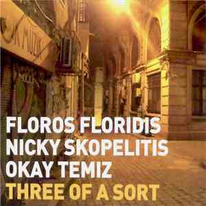 Floros Floridis | Nicky Skopelitis | Okay Temiz - Three Of A Sort download mp3 flac