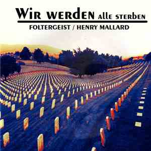 Foltergeist / Henry Mallard - Wir Werden Alle Sterben download mp3 flac