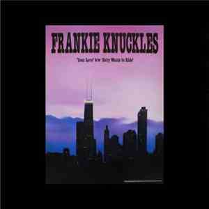 Frankie Knuckles - Your Love / Bay Wants To Ride download mp3 flac