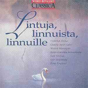 Frederick Delius / Camille Saint-Saëns / Modest Musorgski / Jean Sibelius / Igor Stravinsky / Einar Englund - Lintuja, Linnuista, Linnuille download mp3 flac