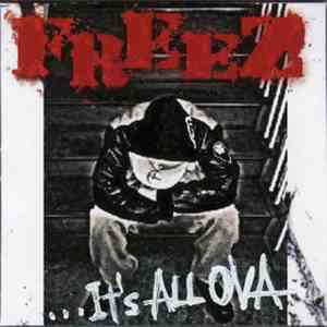 Freez  - It's All Ova download mp3 flac