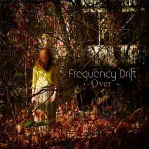 Frequency Drift - Over download mp3 flac
