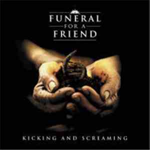 Funeral For A Friend - Kicking And Screaming download mp3 flac