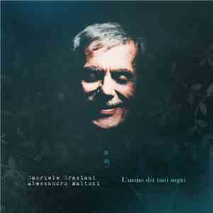 Gabriele Graziani, Alessandro Maltoni - L'Uomo Dei Tuoi Sogni download mp3 flac