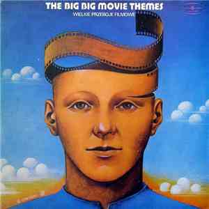 Geoff Love With Orchestra & Singers - The Big Big Movie Themes download free
