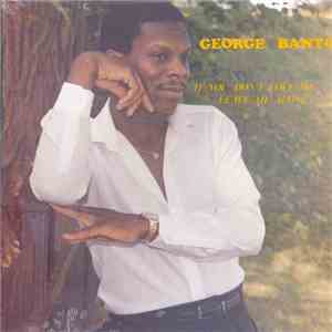 George Banton - If You Don't Love Me, Leave Me Alone download mp3 flac
