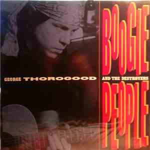 George Thorogood And The Destroyers - Boogie People download mp3 flac