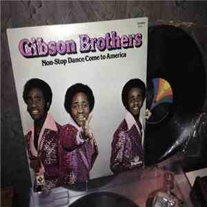 Gibson Brothers - Non-Stop Dance / Come To America download mp3 flac