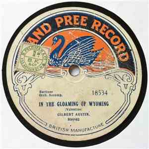 Gilbert Austin - In The Gloaming Of Wyoming / Smile A Little Bit download mp3 flac