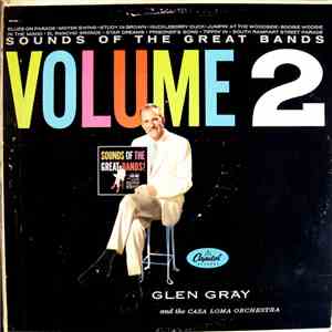 Glen Gray And The Casa Loma Orchestra - Sounds Of The Great Bands Volume 2 download mp3 flac