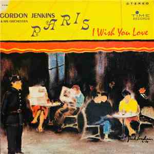 Gordon Jenkins & His Orchestra - Paris I Wish You Love download mp3 flac