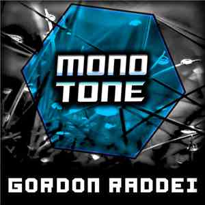 Gordon Raddei - Monotone download mp3 flac