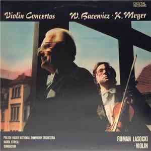 Grażyna Bacewicz, Krzysztof Meyer, Roman Lasocki - Violin Concertos download mp3 flac