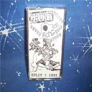 Grunt / Pile Of Eggs - Noise Never Stops : Split! download mp3 flac