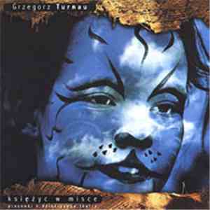 Grzegorz Turnau - Księżyc W Misce download mp3 flac