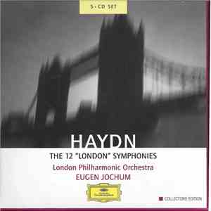 Haydn — London Philharmonic Orchestra, Eugen Jochum - The 12 "London" Symphonies download mp3 flac