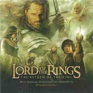 Howard Shore - The Lord Of The Rings: The Return Of The King download free