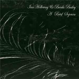 Ian Holloway & Banks Bailey - A Brief Sojourn download mp3 flac
