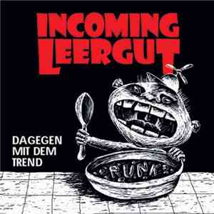Incoming Leergut - Dagegen Mit Dem Trend download free