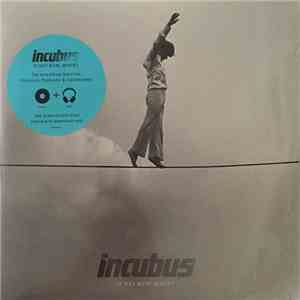 Incubus  - If Not Now, When? download mp3 flac