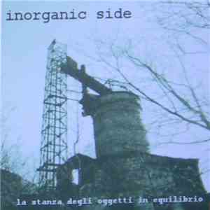 Inorganic Side - La Stanza Degli Oggetti In Equilibrio download free