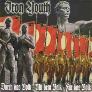 Iron Youth  - Durch Das Volk, Mit Dem Volk, Für Das Volk download mp3 flac