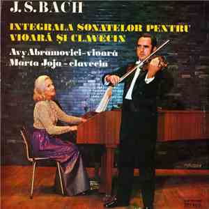 J. S. Bach - vioară Avy Abramovici , clavecin Marta Joja - Integrala Sonatelor Pentru Vioară Și Clavecin download mp3 flac