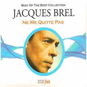 Jacques Brel - Best Of The Best Collection - Ne Me Quitte Pas download mp3 flac