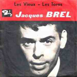 Jacques Brel - Les Vieux - Les Toros download mp3 flac