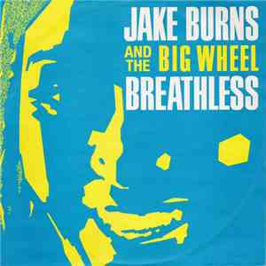 Jake Burns And The Big Wheel - Breathless download mp3 flac