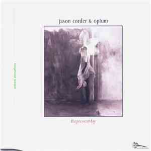 Jason Corder & Opium  - thepresentday download free