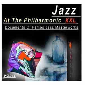 JATP All Stars - Jazz At The Philharmonic Xxl - Documents Of Famos Jazz Masterworks - Vol. 1 download mp3 flac