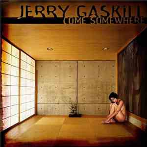 Jerry Gaskill - Come Somewhere download mp3 flac